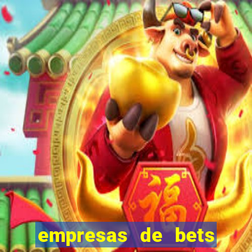 empresas de bets no brasil